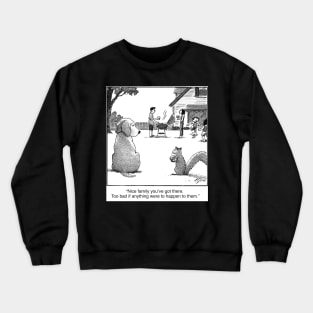 Friendly threat Crewneck Sweatshirt